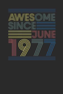 Read Awesome Since June 1977: Dotted Bullet Journal (6 X 9 -120 Pages) for Birthday Gift Idea - Awesome Publishing file in ePub