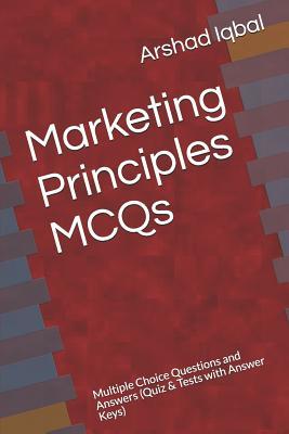 Download Marketing Principles MCQs: Multiple Choice Questions and Answers (Quiz & Tests with Answer Keys) - Arshad Iqbal file in ePub