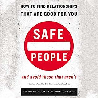 Download Safe People: How to Find Relationships That Are Good for You and Avoid Those That Aren't - Henry Cloud file in PDF