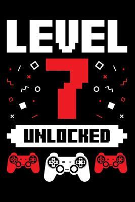 Download Level 7 Unlocked: A Gaming Notebook for Seven Year Old Gamers, Video Game Players, on Their Birthday - Catharine G Gilbert | PDF
