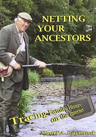 Read Netting Your Ancestors: Tracing Family History on the Internet - A. Raymond Stuart file in PDF