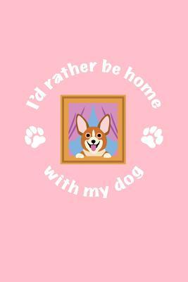 Read I'd Rather Be Home WIth My Dog: Lined Journal - I'd Rather Be Home WIth My Dog Black Cute Fun-ny Puppy Gift - Pink Ruled Diary, Prayer, Gratitude, Writing, Travel, Notebook For Men Women - 6x9 120 pages - Gcjournals Dog Journals | ePub