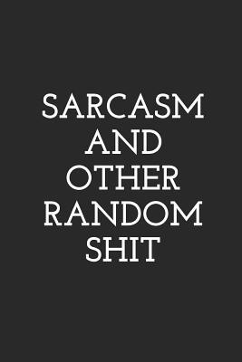 Read Sarcasm and Other Random Shit: Blank Lined Composition Notebook Journal, 150 Page, Black Glossy Finish Quote Cover, 6x9 - Nikki Louise Francis file in PDF