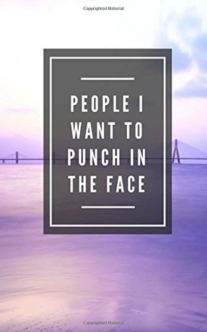Read People I Want To Punch In The Face (Notebook) -  | ePub