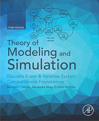 Read online Theory of Modeling and Simulation: Discrete Event & Iterative System Computational Foundations - Bernard P Zeigler | PDF