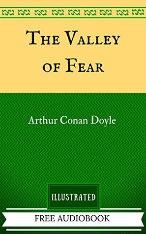 Download The Valley of Fear: By Sir Arthur Conan Doyle - Illustrated - Arthur Conan Doyle | PDF