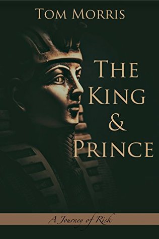 Read online The King and Prince: A Journey of Risk (Walid and the Mysteries of Phi Book 4) - Tom Morris | ePub
