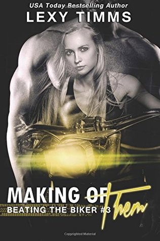 Read Making of Them: MC Motorcycle Club Romance (Beating the Biker) (Volume 3) - Lexy Timms file in PDF