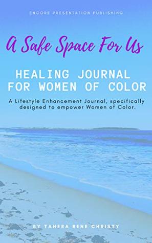 Download A Safe Space For Us: Healing Journal for Women of Color - Tahera Christy file in PDF