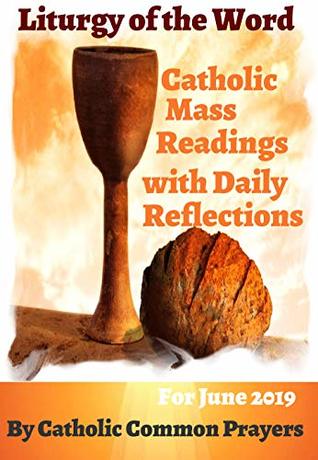 Read Liturgy of the Word Catholic Mass Readings : With Daily Reflections for June 2019 - Catholic Common Prayers file in PDF