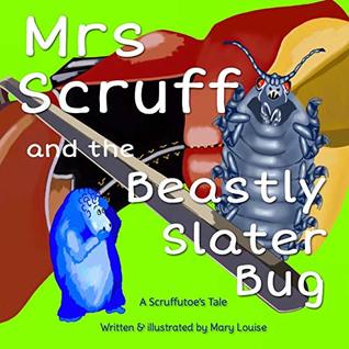 Download Mrs Scruff and the Beastly Slater Bug (Scruffutoe Tales Book 3) - Mary Louise | ePub