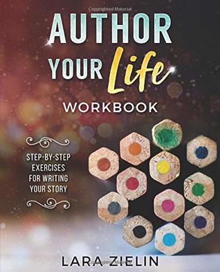 Read online Author Your Life Workbook: Step-by-Step Exercises for Writing Your Story - Lara Zielin file in ePub