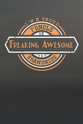Download I'm A Proud Funcle Of Freaking Awesome Grandkids: Family life grandpa dad men father's day gift love marriage friendship parenting wedding divorce Memory dating Journal Blank Lined Note Book -  | ePub