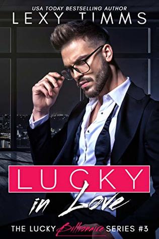 Download Lucky in Love: Faking the Finer Things (The Lucky Billionaire Series Book 3) - Lexy Timms file in ePub