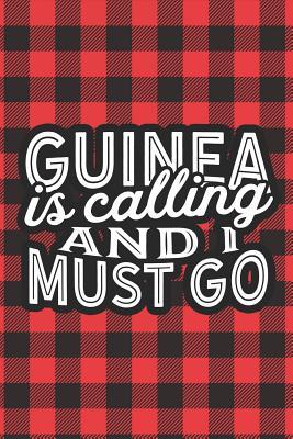 Download Guinea Is Calling And I Must Go: A Blank Lined Journal for Sightseers Or Travelers Who Love This Country. Makes a Great Travel Souvenir. -  | ePub