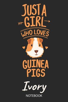 Read online Just A Girl Who Loves Guinea Pigs - Ivory - Notebook: Cute Blank Ruled Personalized & Customized Name School Notebook Journal for Girls & Women. Guinea Pig Accessories & Stuff. Kindergarten Writing Practise, Back To School, Birthday, Christmas. - Guinea Pig Love Publishing | PDF