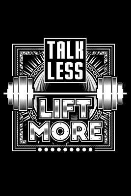 Read Notebook: Serious Weightlifter Talk Less Lift More Weight Training Black Lined Journal Notebook Writing Diary - 120 Pages 6 x 9 -  file in ePub