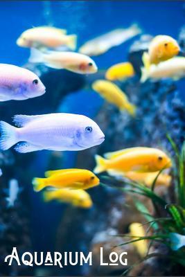 Read online Aquarium Log: Blank Lined Book For Fish Tank Maintenance. Great For Monitoring Water Parameters, Water Change Schedule, And Breeding Conditions. - Fishcraze Books | ePub