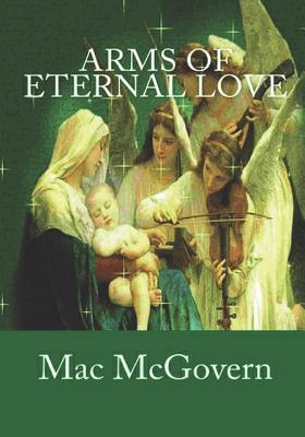 Download Arms Of Eternal Love: when Jesus prayed, few listened, when we pray, Jesus always listens - Omi Fr Jerry McGovern | PDF