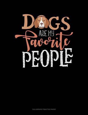 Read online Dogs Are My Favorite People: Calligraphy Practice Paper -  file in ePub