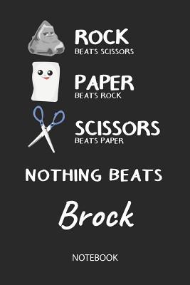 Read online Nothing Beats Brock - Notebook: Rock Paper Scissors Game Pun - Blank Ruled Kawaii Personalized & Customized Name Notebook Journal Boys & Men. Cute Desk Accessories & Kindergarten Writing Practise, Back To School Supplies, Birthday & Christmas Gift. - Rockpaperscissors Publishing file in PDF