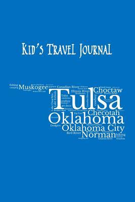 Read online Oklahoma Kid's Travel Journal: Record Children & Family Fun Holiday Activity Log Diary Notebook And Sketchbook To Write, Draw And Stick-In Scrapbook to Record Experiences and Child Activities, on Blue - Adventure Abounds | ePub