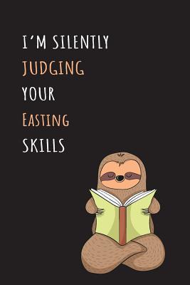 Download I'm Silently Judging Your Easting Skills: Blank Lined Notebook Journal With A Cute and Lazy Sloth Reading -  file in PDF