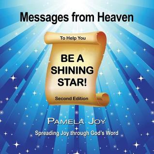 Read online Messages from Heaven: To Help You Be a Shining Star! - Pamela Joy file in PDF
