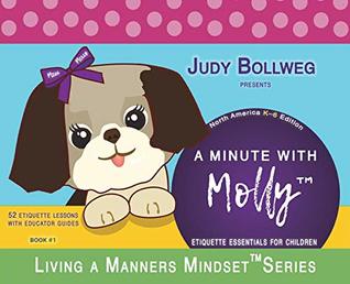 Download A Minute with Molly: Etiquette Essentials for Children (Living a Manners Mindset Series) - Judy Bollweg | PDF