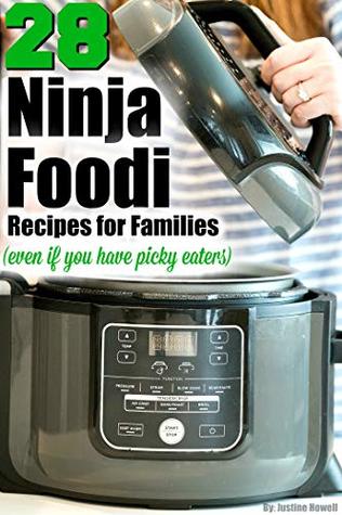 Read Ninja Foodi Recipes: Pressure Cooker and Air Fryer Recipes for Families - Justine Howell | PDF