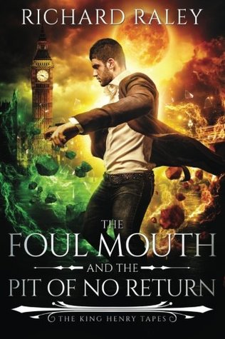 Download The Foul Mouth and the Pit of No Return (The King Henry Tapes) - Richard Raley | PDF