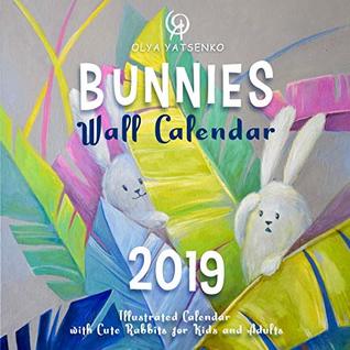 Download Bunnies Wall Calendar 2019: Illustrated Calendar with Cute Rabbits for Kids and Adults - Olya Yatsenko file in ePub