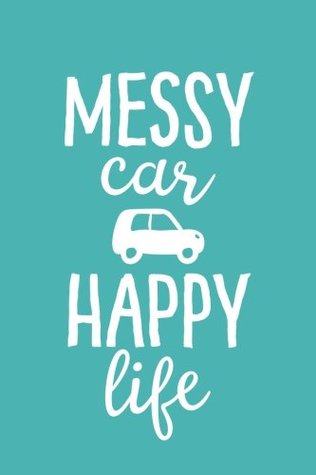Download Messy Car, Happy Life (6x9 Journal): Lined Writing Notebook, 120 Pages – Inspirational and Funny Quote on Teal Blue Background - Perky Bird Journals | PDF