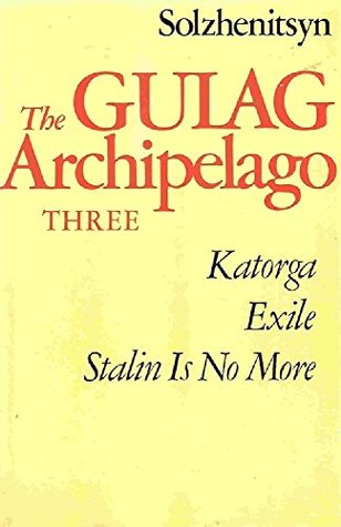 Read online The Gulag Archipelago, 1918-1956: An Experiment in Literary Investigation, Vol. 3, Parts 5-7 - Aleksandr Solzhenitsyn | PDF