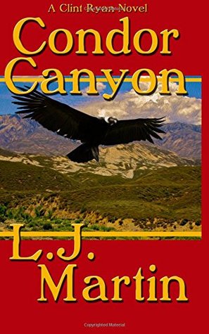Read Condor Canyon (The Clint Ryan Series) (Volume 6) - L.J. Martin file in ePub