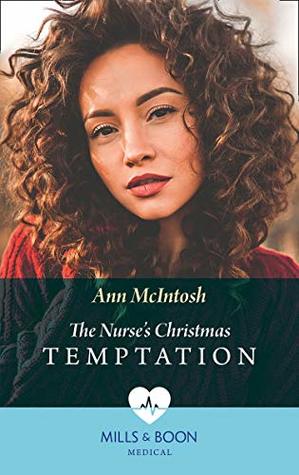 Download The Nurse's Christmas Temptation (Mills & Boon Medical) - Ann McIntosh | PDF