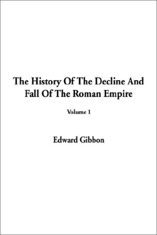 Read The History of the Decline and Fall of the Roman Empire (Volume 1) - Edward Gibbon file in PDF