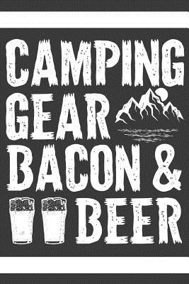 Read online Camping Gear Bacon and Beer: A Notebook for Campers, Hikers, Backpackers, and Campers - Emily C. Tess file in PDF