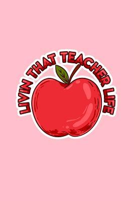 Download Livin that teacher life: Dot Grid Journal - Teacher Life Apple Cute Professor Education Fruit Gift - Pink Dotted Diary, Planner, Gratitude, Writing, Travel, Goal, Bullet Notebook - 6x9 120 pages - Boredkoalas Teacher Journals file in ePub