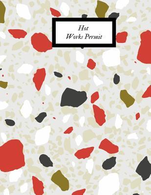Read online Hot Works Permit: Permit Log Book Safety Inspection Record Journal Risk Management Notebook Hot Work Organizer & Routine Environment Planner For construction & Facility Manager - Jason Soft file in ePub