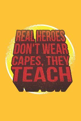 Download Real Heroes Don't Wear Capes They Teach: College Ruled Notebook Journal, 6x9 Inch, 120 Pages - Playful Press file in PDF