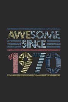 Read Awesome Since 1970: Graph Paper Journal (6 X 9 - 120 Pages/ 5 Squares per inch) for Birthday Gift Idea - Awesome Publishing | ePub