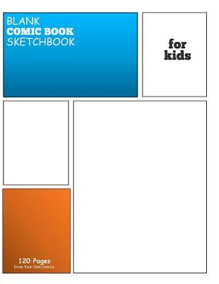 Read Blank Comic Book Sketchbook for Kids: Draw and Create Your Own Comic Book: 8.5 x 11 with 120 Pages Journal Notebook comic panel for artists of all levels (Blank Comic Books) - Blank Comic Book for Comics file in ePub