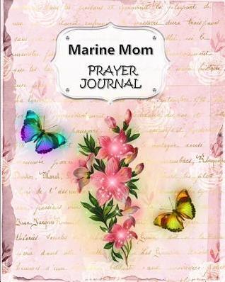 Read online Marine Mom Prayer Journal: 60 days of Guided Prompts and Scriptures Butterfly Pink Floral Flowers - Jazzy Christian Journals file in ePub