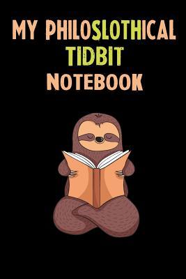 Read online My Philoslothical Tidbit Notebook: Self Discovery Journal With Questions From A Relaxed Sloth - Sotik Publishing | PDF