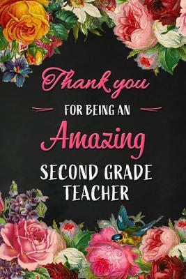 Read Thank you for being an Amazing Second Grade Teacher: 2nd Grade Teacher Appreciation Gift: Blank Lined 6x9 Floral Notebook, Journal, Perfect Graduation Year End, gratitude Gift for Special Teachers & Inspirational Diary ( alternative to Thank You Card ) - Workplace - Wonders file in ePub