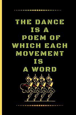 Read online The Dance Is a Poem of Which Each Movement Is a Word: Funny Dancing Quote Lined Journal / Notebook to write in 120 Pages (6 X 9) - 3 Rs Publishers | PDF