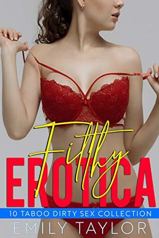 Download Filthy Erotica - 10 Taboo Dirty Sex Collection - Emily Taylor file in PDF