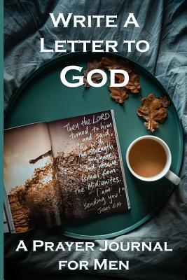 Read online Write a Letter to God: Prayer Conversations by Fathers Who Need Answers to Their Prayers - Christian Life Journals file in ePub