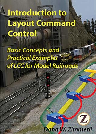 Download Introduction to Layout Command Control: Basic Concepts and Practical Examples of LCC for Model Railroads - Dana Zimmerli | ePub
